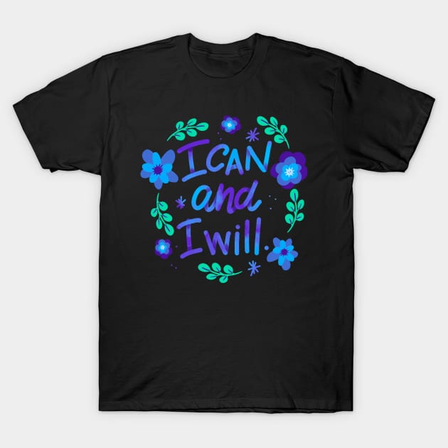 I Can I Will T-Shirt by Mako Design 